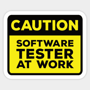 Funny Yellow Road Sign - Caution Software Tester at Work Sticker